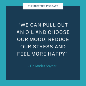 Why Essential Oils Are Your Quick Win For Balancing Hormones – With Dr. Mariza Snyder